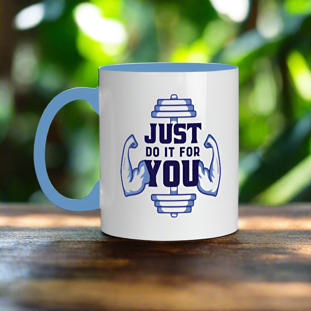 Just Do It For You Mug