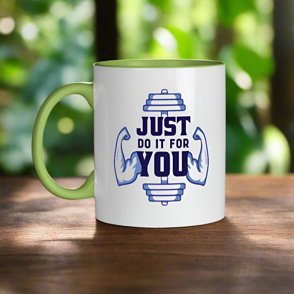 Just Do It For You Mug