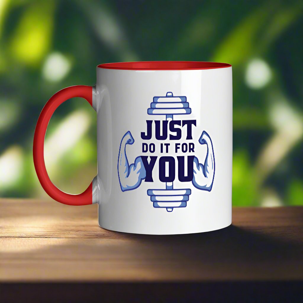 Just Do It For You Mug