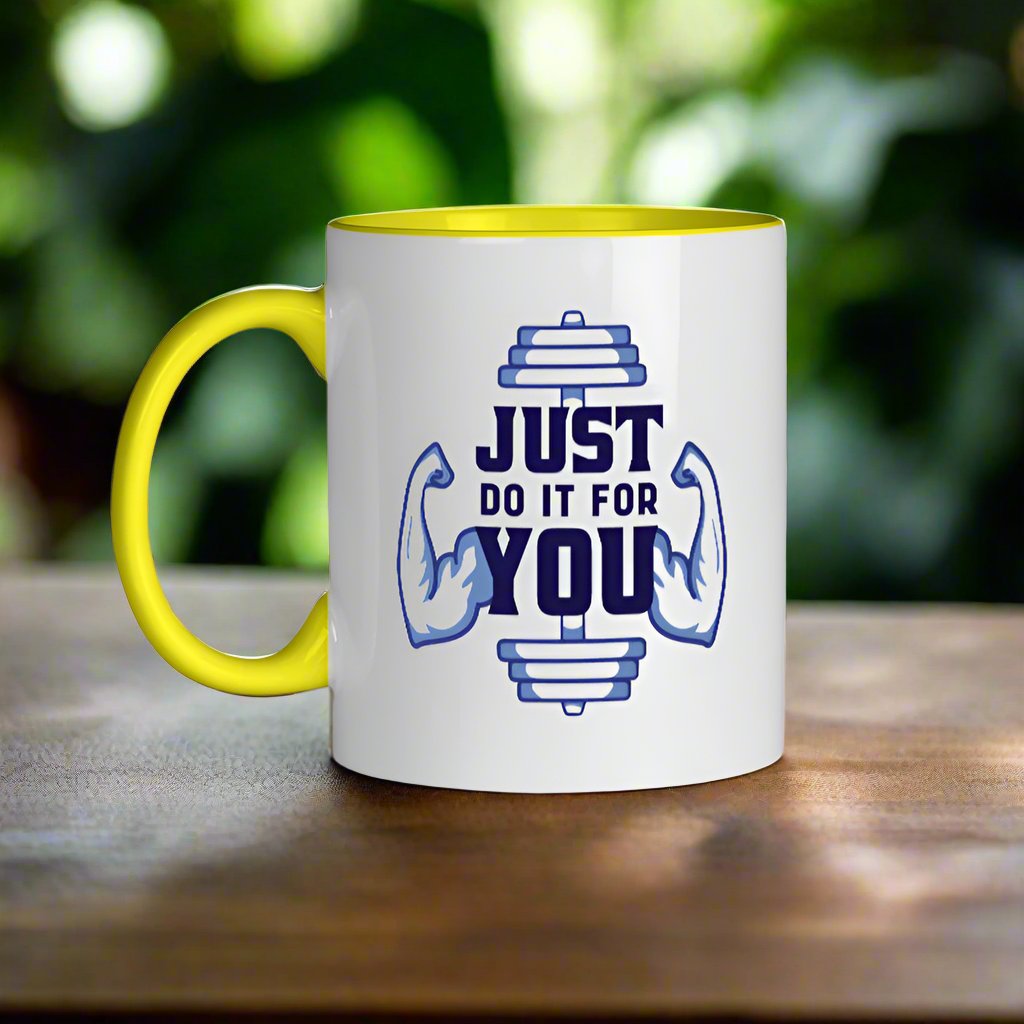 Just Do It For You Mug